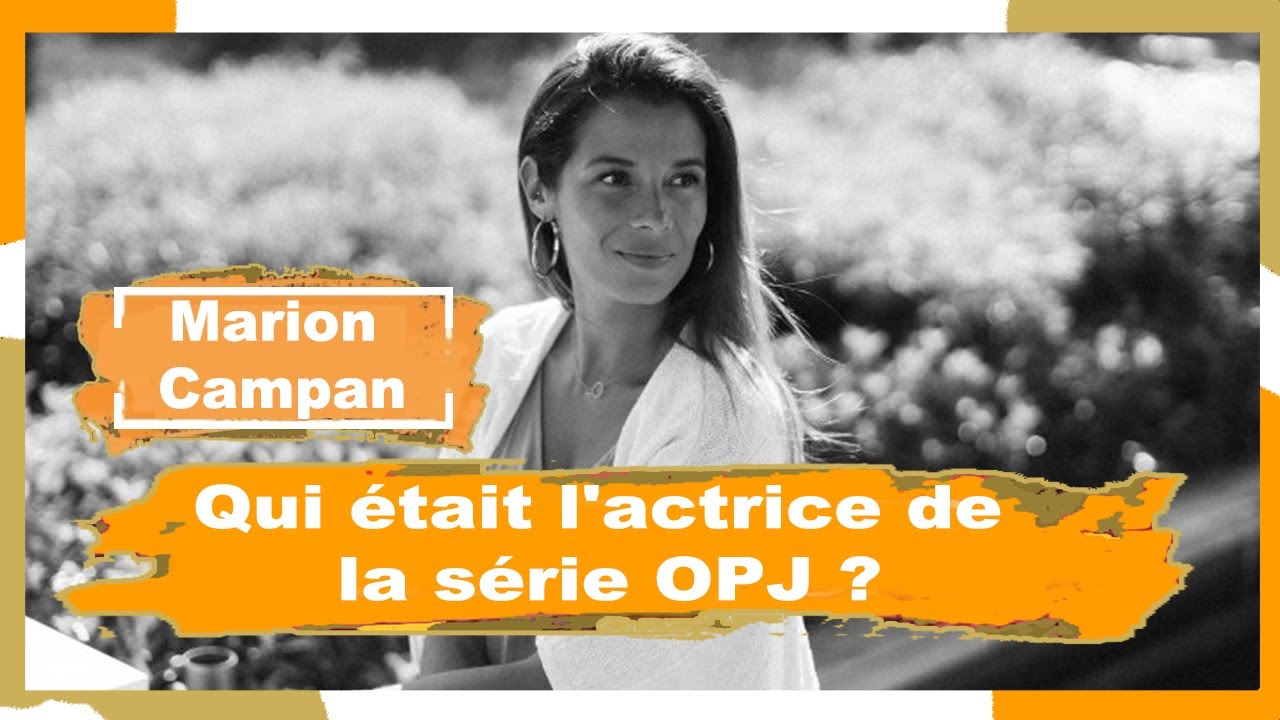 Décès de Marion Campan, actrice de la série OPJ 🕵️♀️