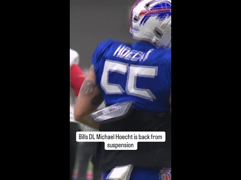 Bills DL Michael Hoecht was on the field Wednesday for his first practice of the regular season.