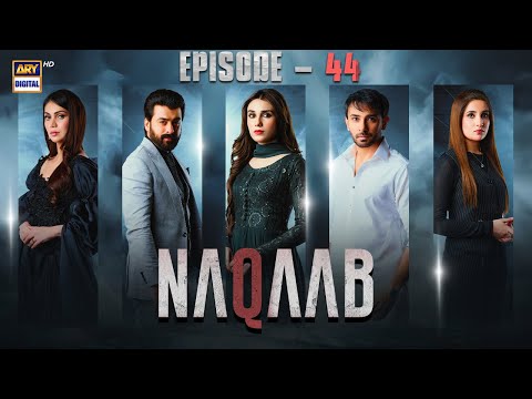 Naqaab EP 44 | Ali Ansari | Humayoun Ashraf | Hina Tariq | Eng Sub | 30 April 2025 | ARY Digital