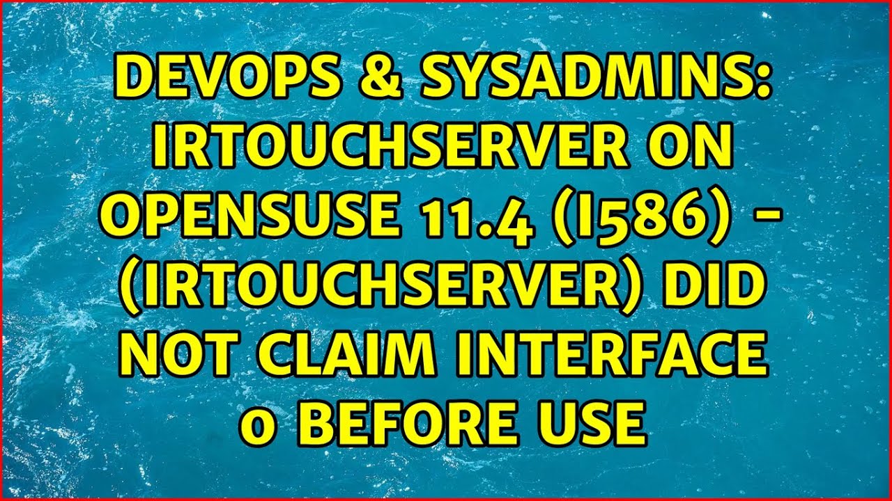 irtouchServer on openSUSE 11.4 (i586) - (irtouchServer) did not claim interface 0 before use