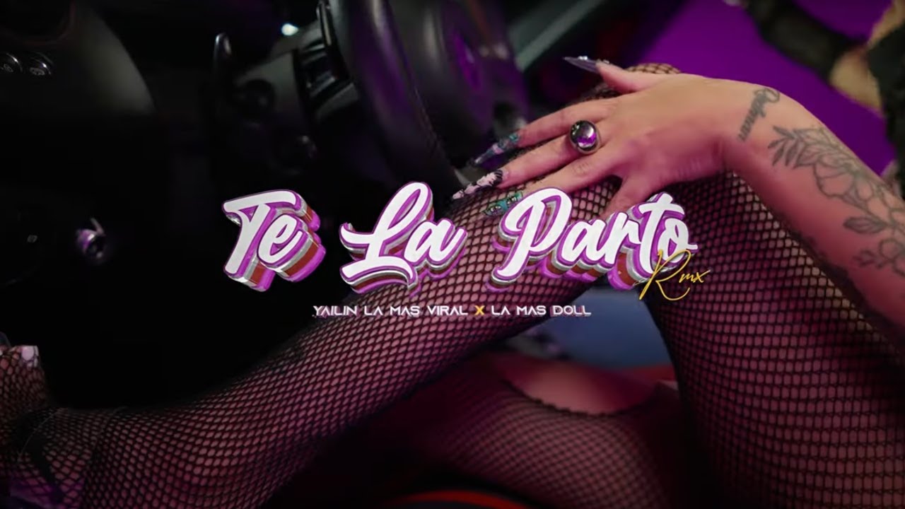 Yailin La Más Viral & La Más Doll - Te La Parto Remix 🎶