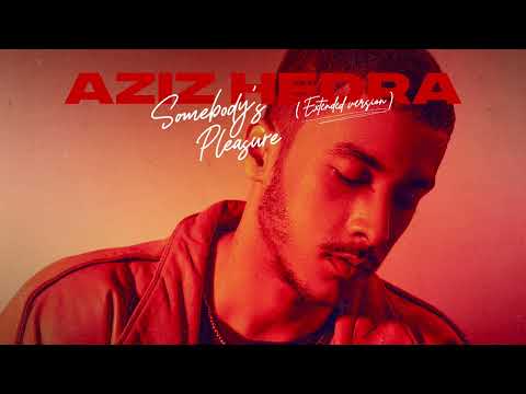 Aziz Hedra - Somebody's Pleasure (Extended Version)