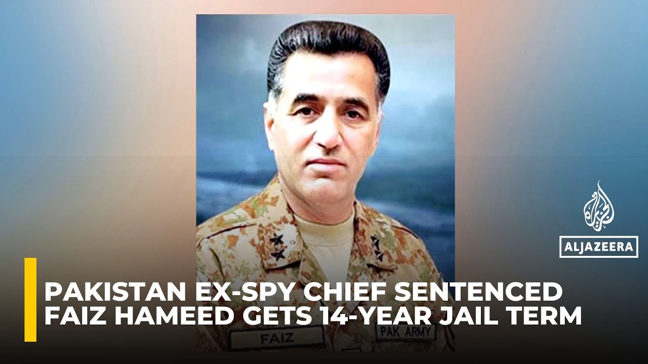 Pakistani Military Court Sentences Ex-Spy Chief Faiz Hameed to 14 Years