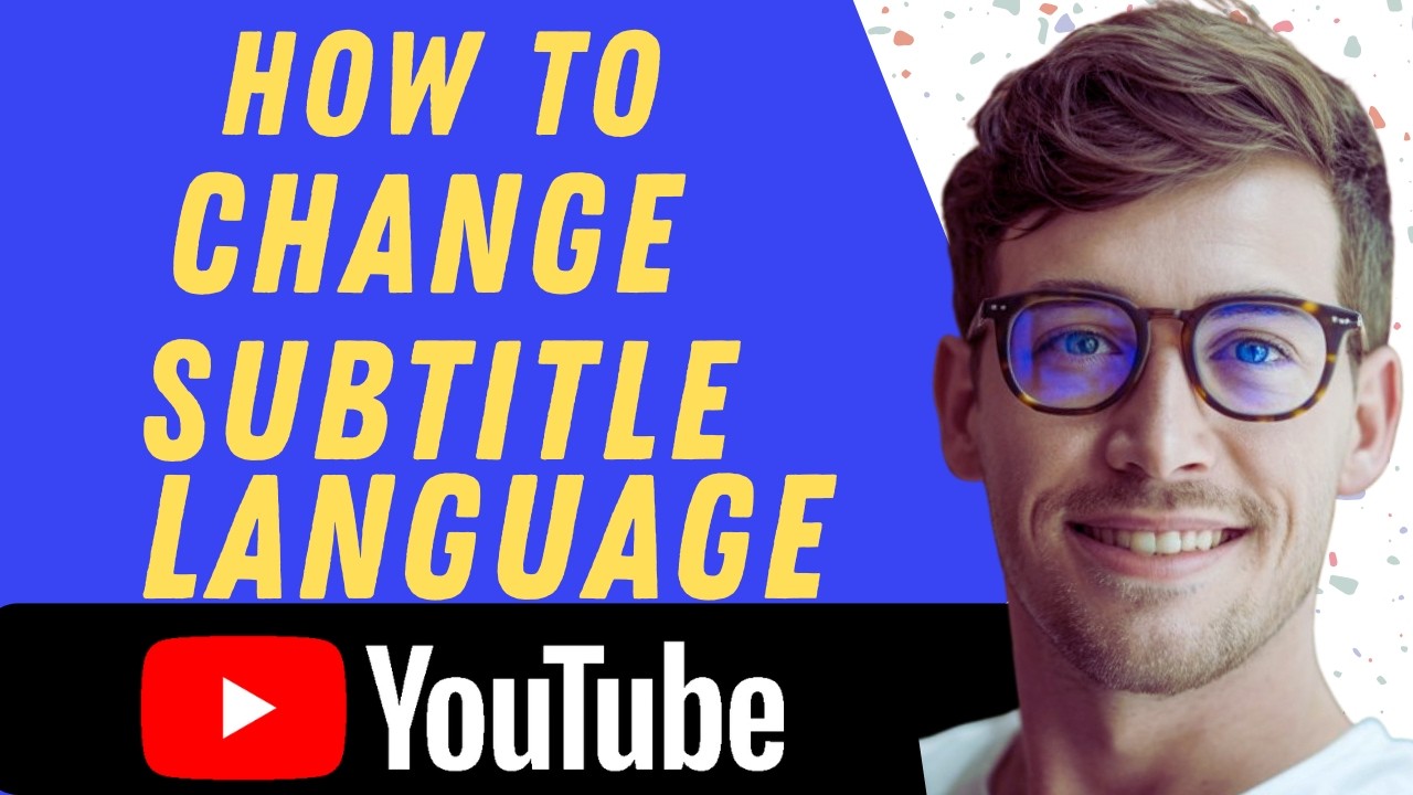 Change YouTube Subtitle Language: Full Guide