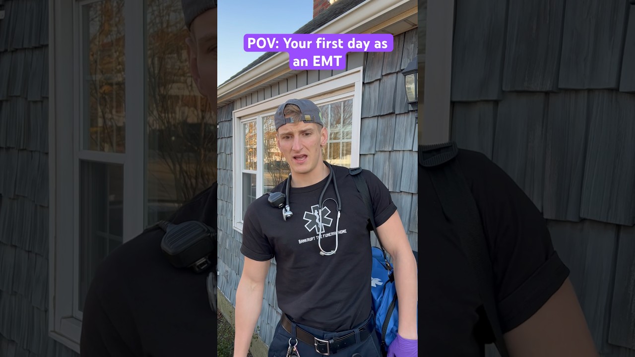 POV: Your first day as an EMT