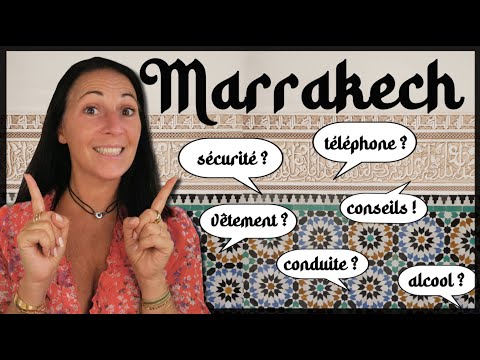 MARRAKECH 📢 TOUT CE QU'IL FAUT SAVOIR ⭐️ AVANT ⭐️ DE PARTIR !
