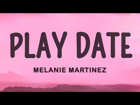 Melanie Martinez - Play Date (Lyrics)