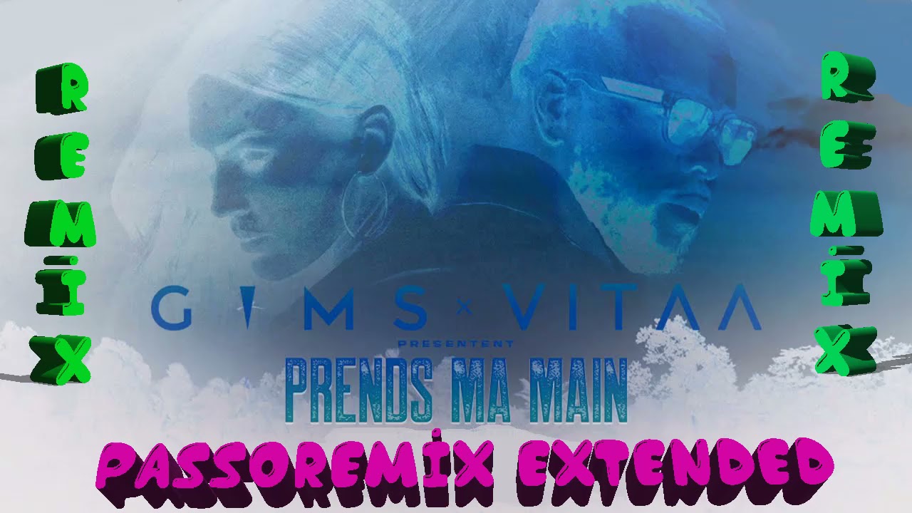 Passoremix GIMS et Vitaa - Prends Ma Main (Extended Remix)
