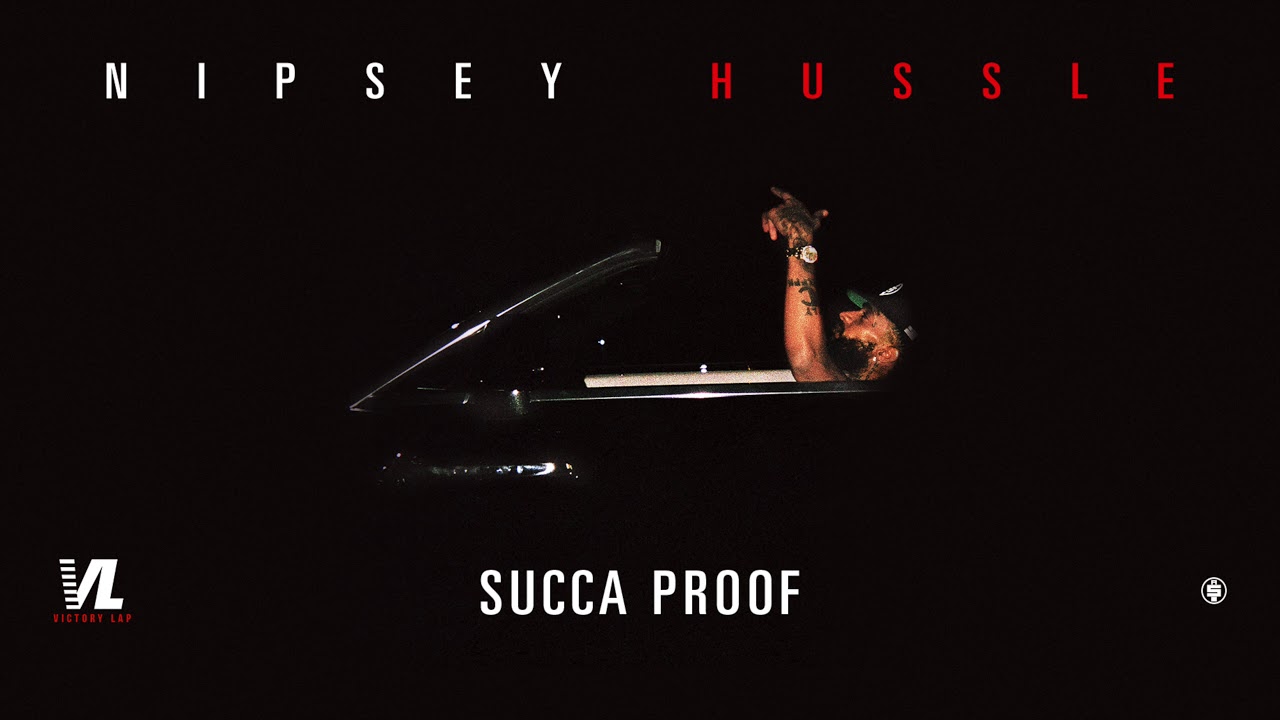 Succa Proof - Nipsey Hussle, Victory Lap [Official Audio]