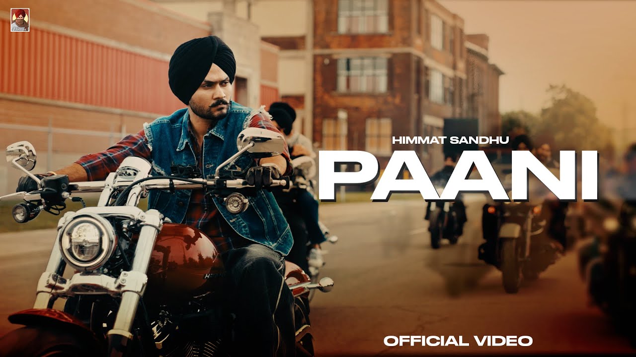 Himmat Sandhu's Official Music Video 'Paani' 🎶 | New Punjabi Song 2025