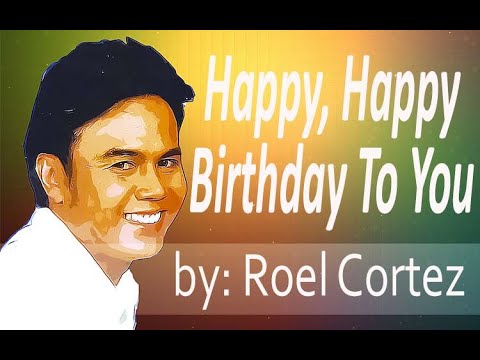 Roel Cortez - Happy Happy Birthday 🎉 (Lyric Video)