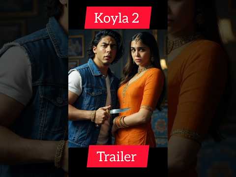 KOYLA 2 Trailer | Aryan Khan & Sharvari Wagh | Bollywood 2025 Sequel of SRK’s KOYLA #srk #ytshorts