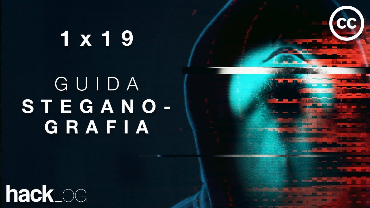 HACKLOG 1x19: Guida Completa alla Steganografia – Nascondere Testo in Immagini, Video e Audio 🎯