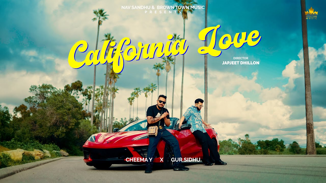 California Love 🎶 Cheema Y & Gur Sidhu | Official Punjabi Music Video 2023