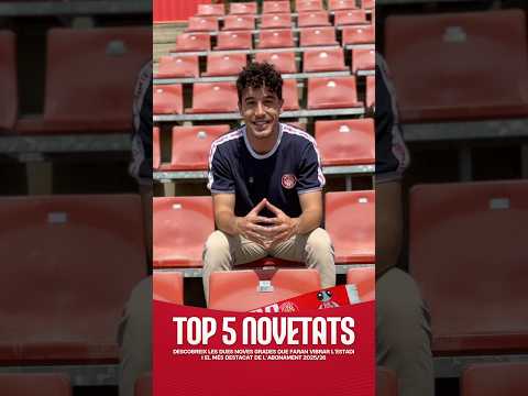 🔝 TOP 5 NOVETATS - Abonaments 25/26 #GironaFC #OrgullGironí
