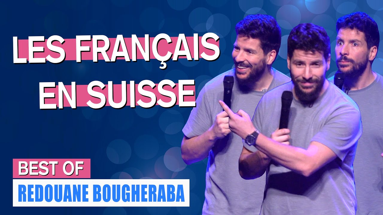 Les Français en Suisse - Best of Redouane Bougheraba 🇫🇷🇨🇭