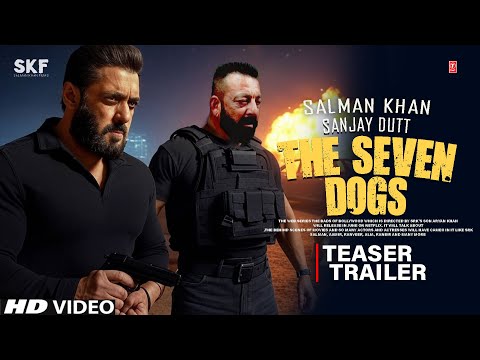 The Seven Dogs Movie Trailer Announcement | Salman Khan | Sanjay Dutt | Full Movie Explained