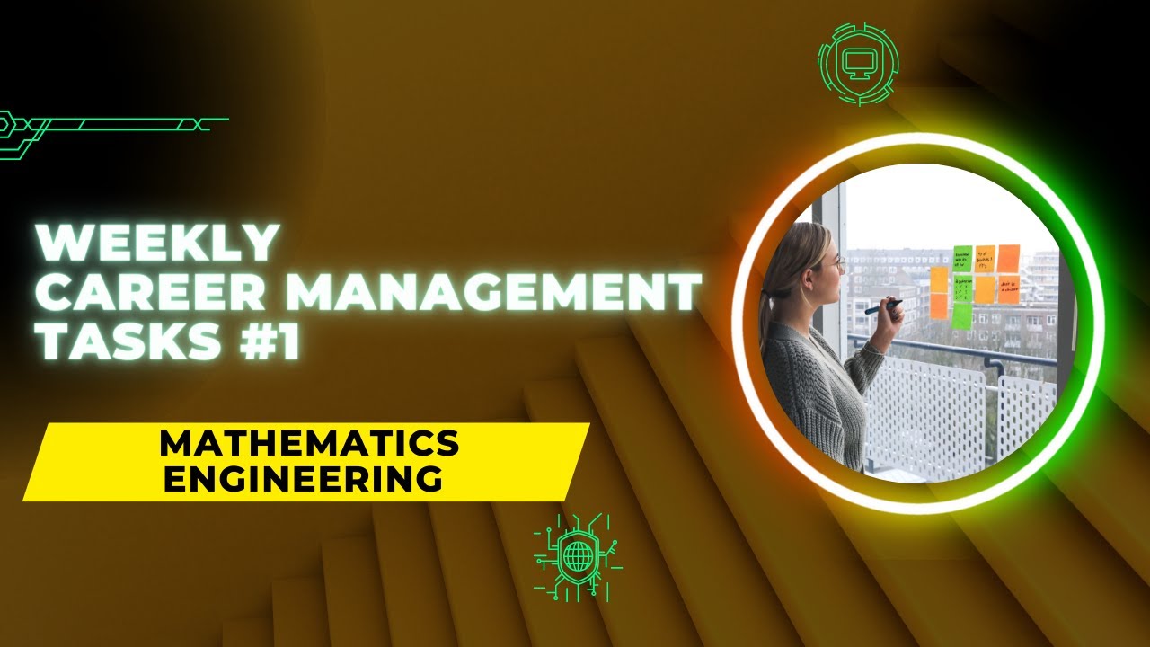 Weekly Career Management Tasks #1: Focus on Mathematics Engineering