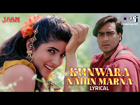 Kunwara Nahin Marna - Lyrical | Jaan | Ajay Devgn, Twinkle Khanna | Alka Yagnik | 90's Love Song