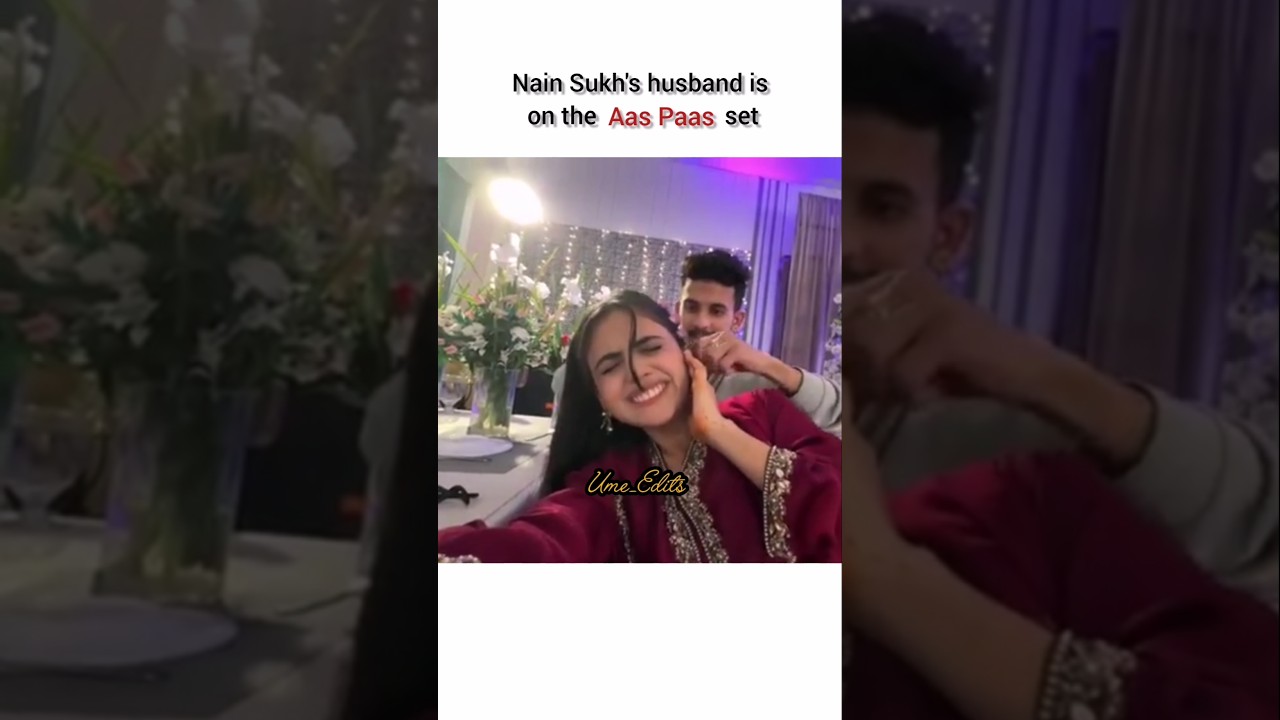 Nain Sukh Wedding & As Pas Set Highlights 🎥