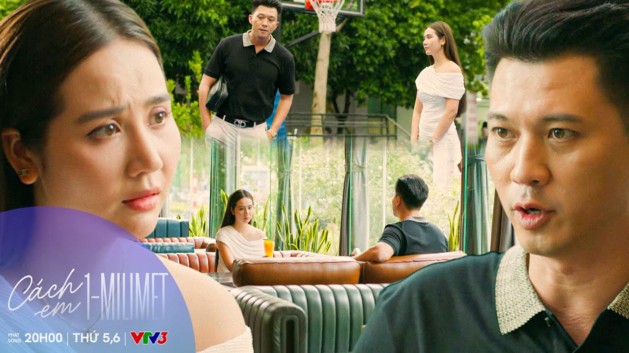 Cách Em 1 Milimet - Tập 17: Viễn Không Bao Giờ Thay Đổi Thái Độ Với Chồng Ngân 💖