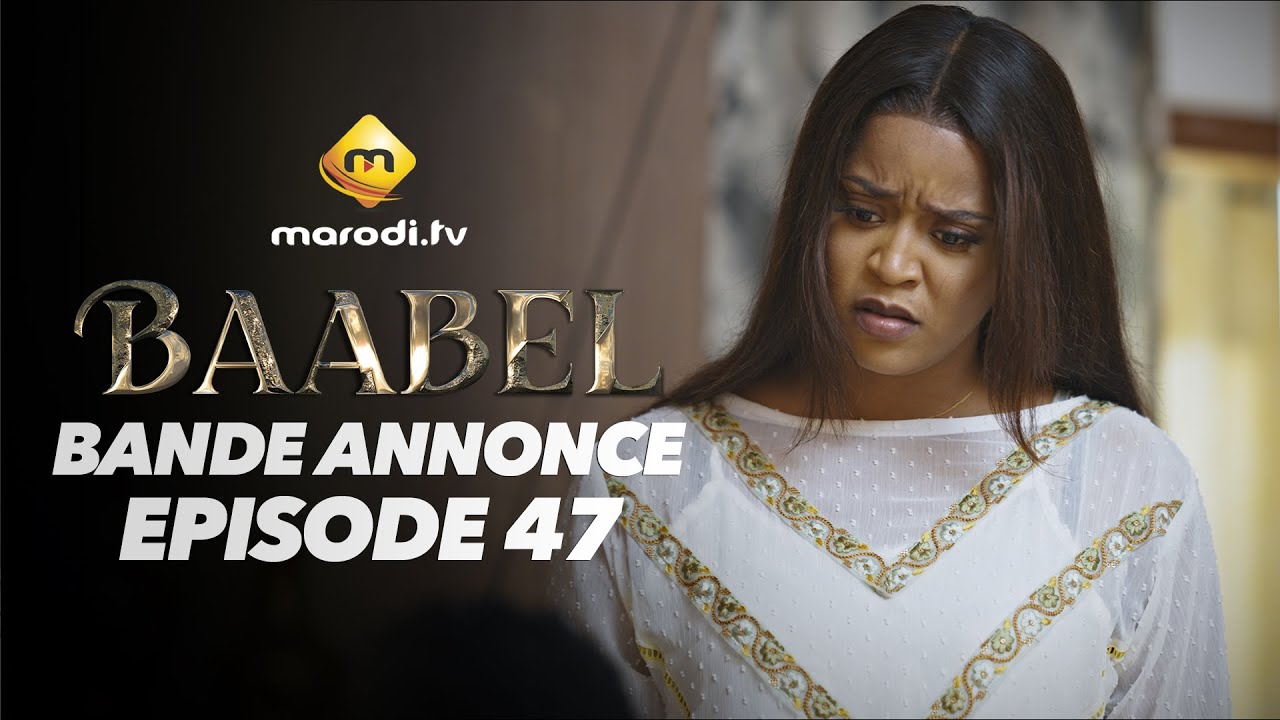 Baabel Saison 2 Épisode 47 : Bande-annonce exclusive 📺