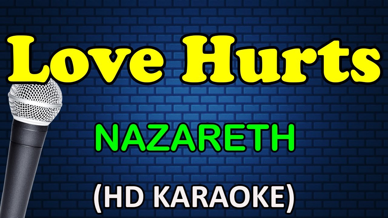 LOVE HURTS - Nazareth (HD Karaoke) πΆ