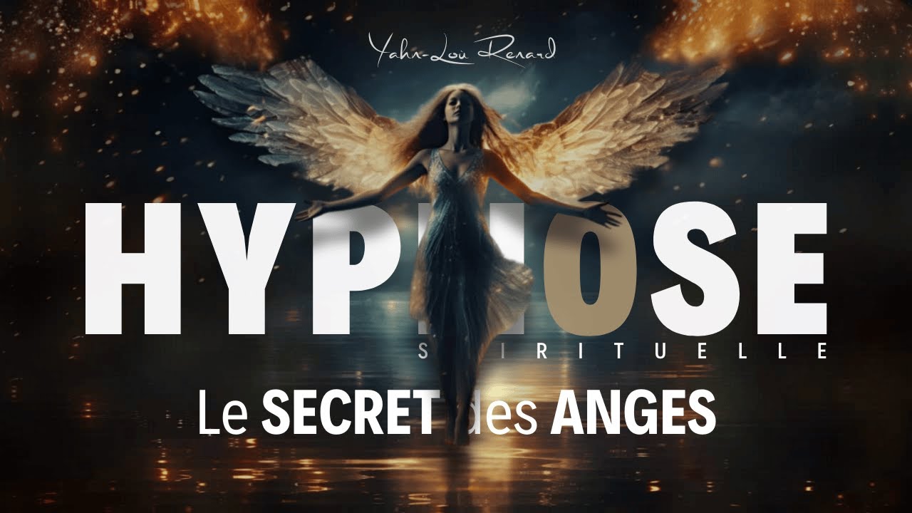 Le Secret des Anges: Hypnose pour Rencontrer votre Ange 👼