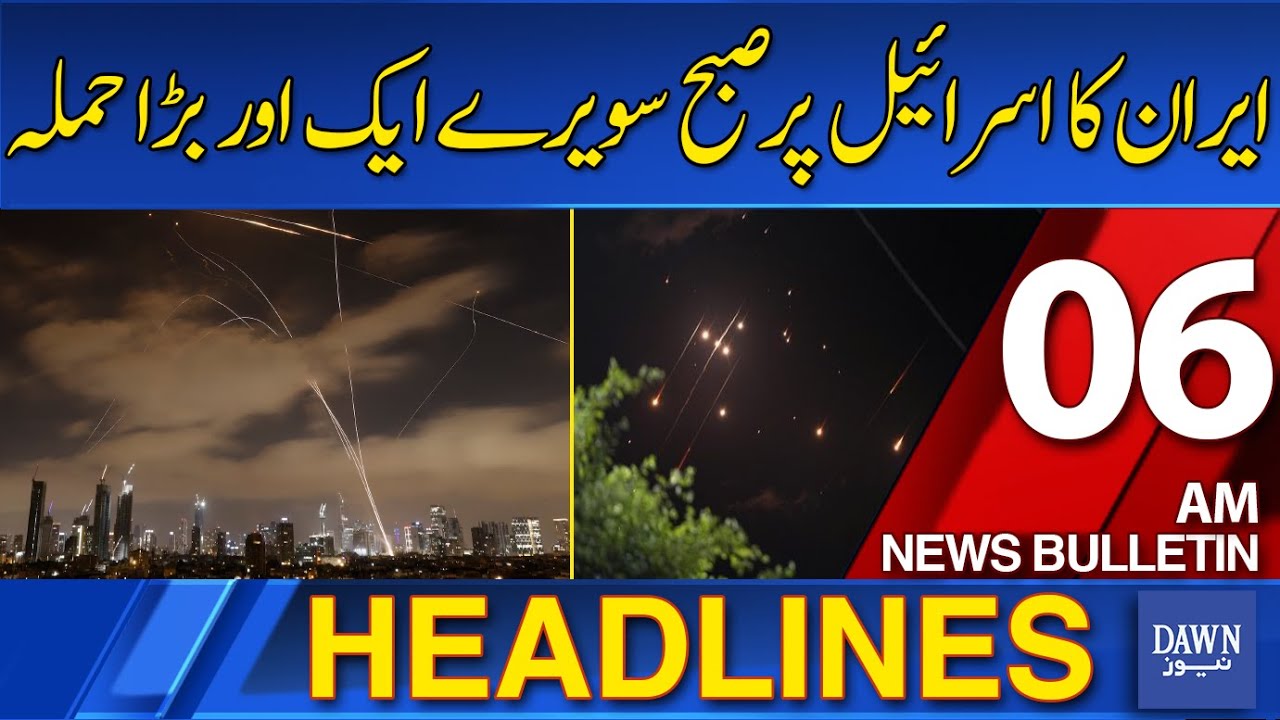 Iran Launches Major Early Morning Attack on Israel – Dawn News Headlines 06 AM