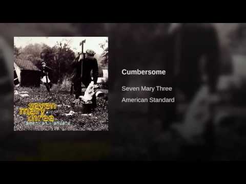 Cumbersome by Seven Mary Three 🎸