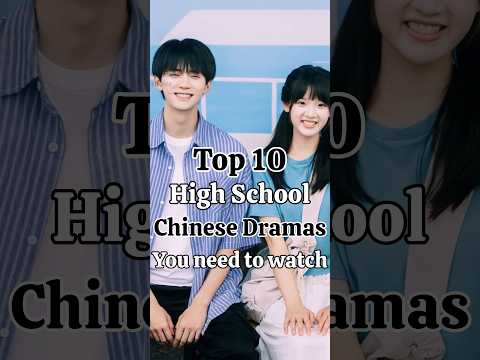 Top 10 high school chinese dramas worth to watch... #dramachannel #zhouyiran #wangpeng