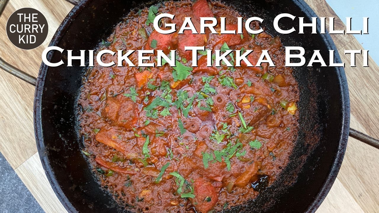 Garlic Chilli Chicken Tikka Balti (BIR) 🍛