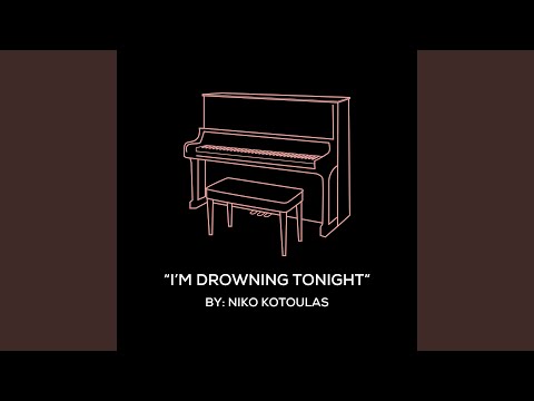 I'm Drowning Tonight (Original Piano Arrangement)