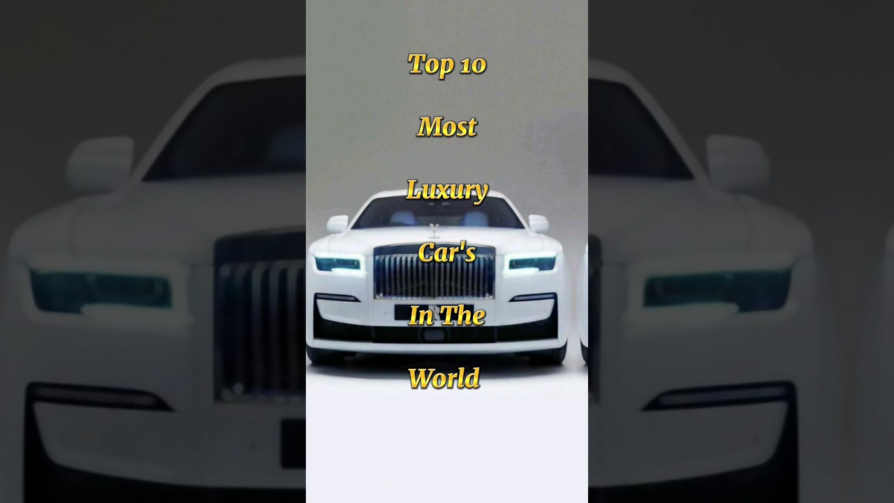 Top 10 Most Luxurious Cars in the World 🚗