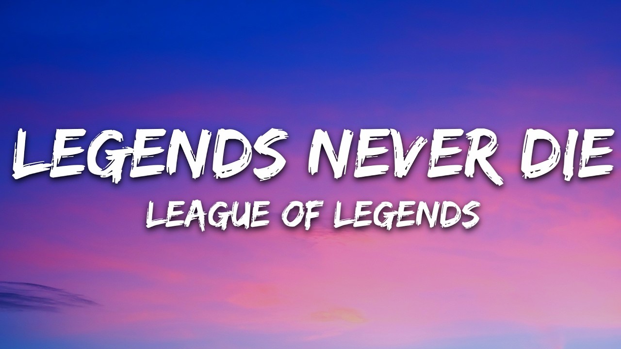 League of Legends - Legends Never Die (Lyrics) ๐ถ
