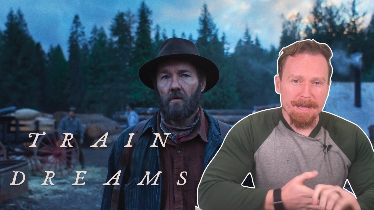 TRAIN DREAMS - One of the Best Films of 2025 - NON-SPOILER REVIEW