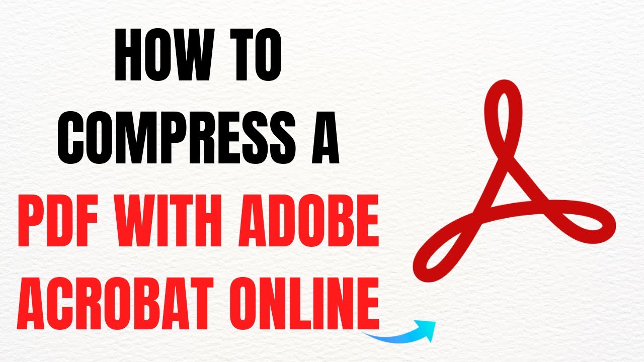 How to Compress a PDF with Adobe Acrobat Online – Full Guide