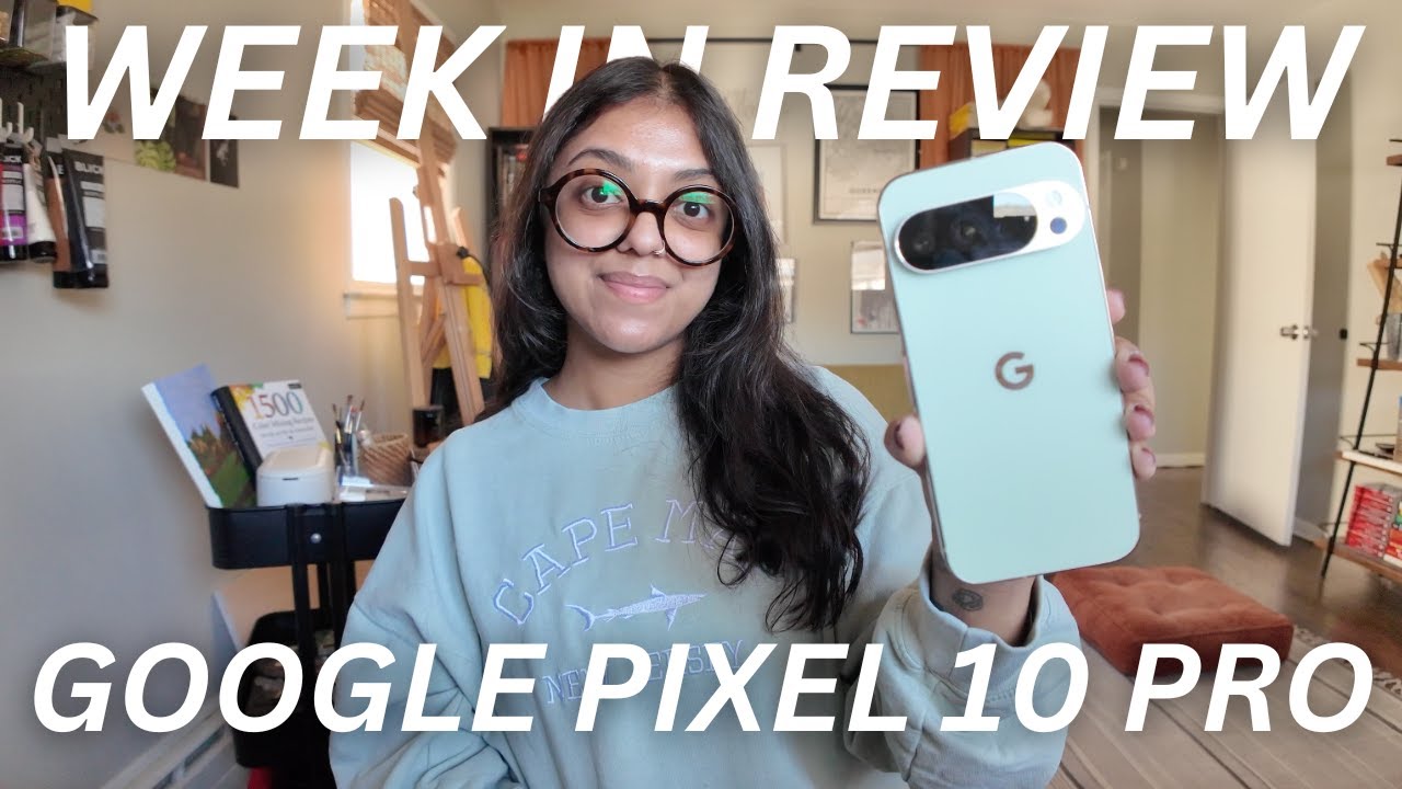 Week 1 Review: Google Pixel 10 Pro π±