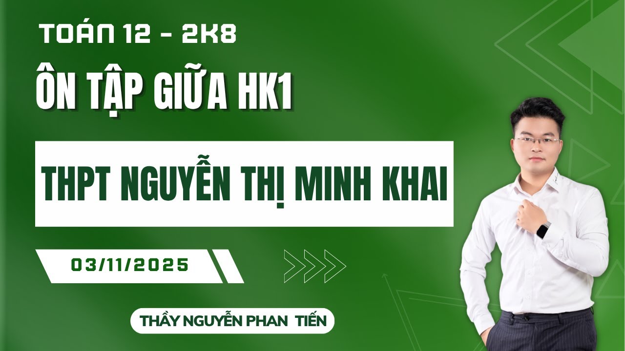 Ôn Tập Giữa Học Kỳ 1 Toán 12 | Đề Thi Trường THPT Nguyễn Thị Minh Khai 📚