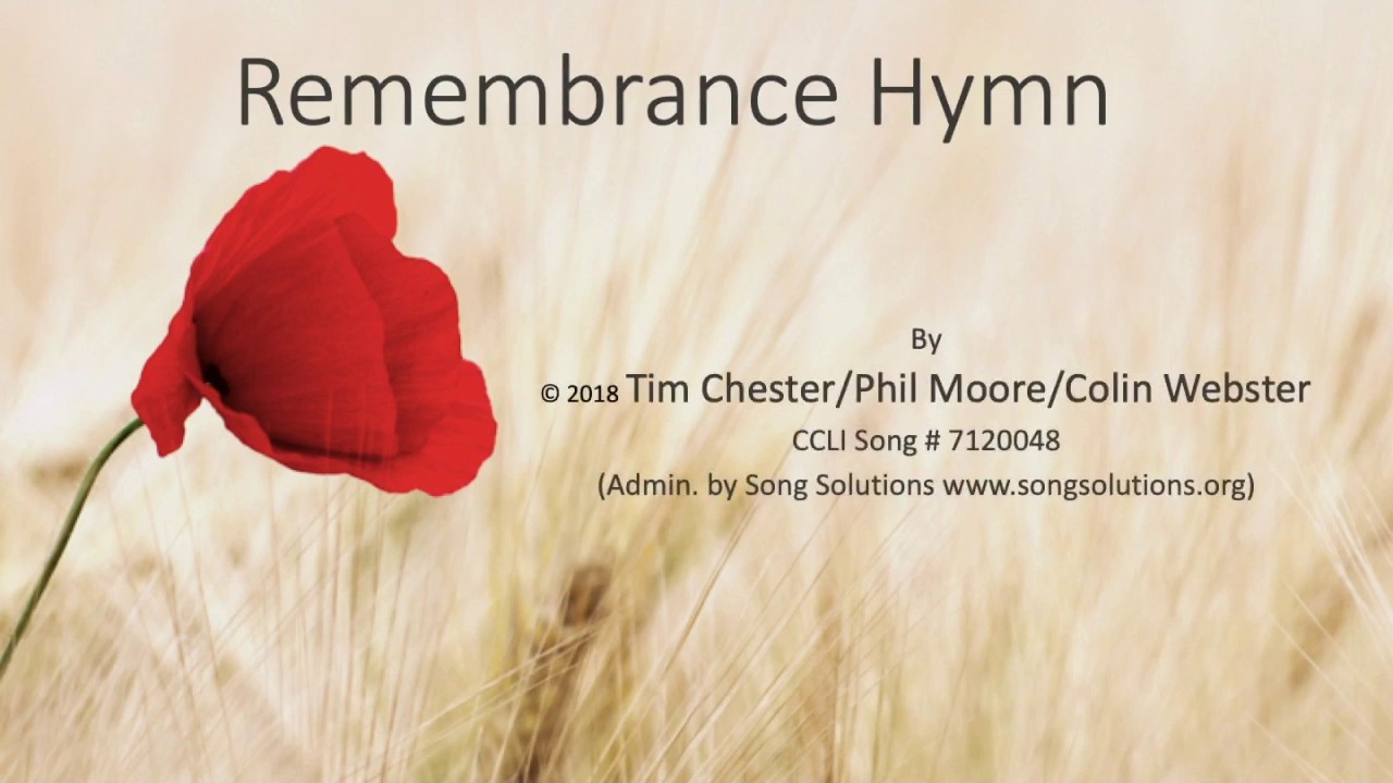 Remembrance Hymn by Tim Chester, Colin Webster & Phil Moore 🎶
