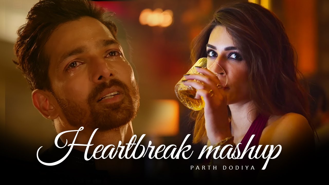 Heartbreak Mashup - Parth Dodiya | Sad Love Songs 2025