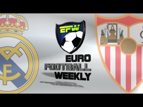 Real Madrid vs Sevilla 2013: Euro Football Weekly