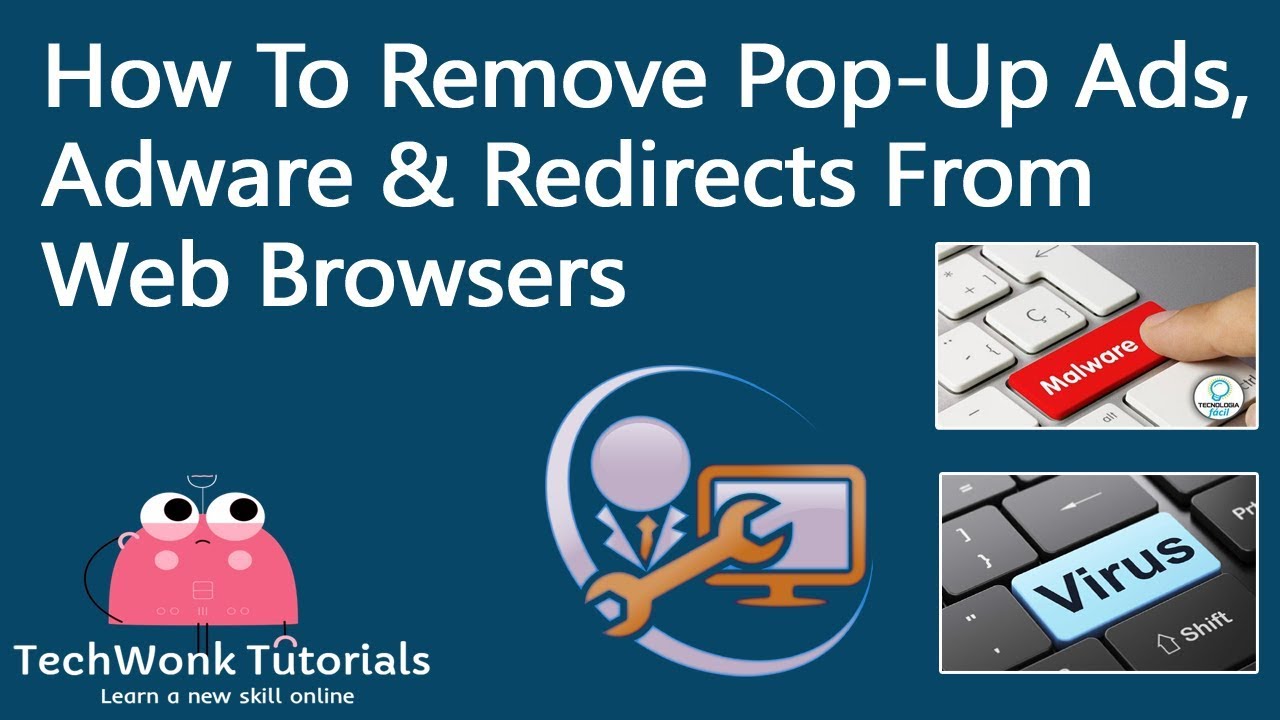 Step-by-Step Guide to Removing Adware, Pop-up Ads, Malware, and Viruses