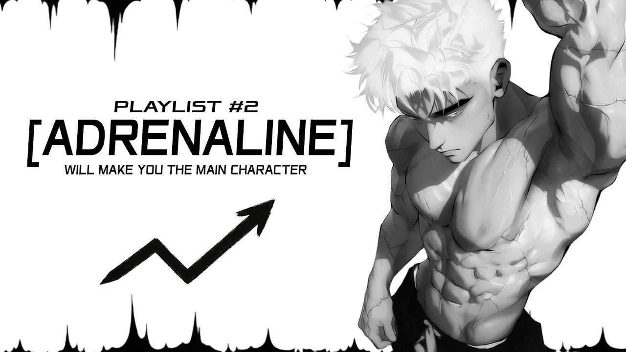 Adrenaline #2: Main Character Playlist 🎶
