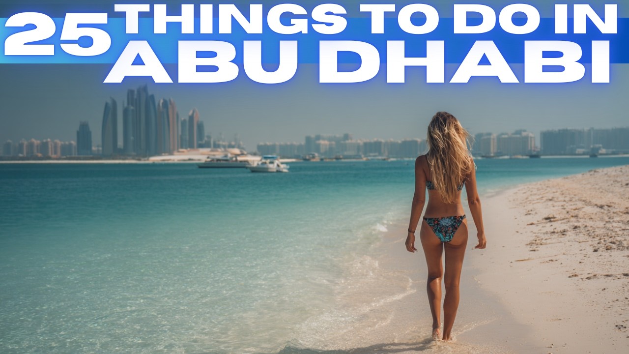 Top 25 Things to Do in Abu Dhabi 2025 π