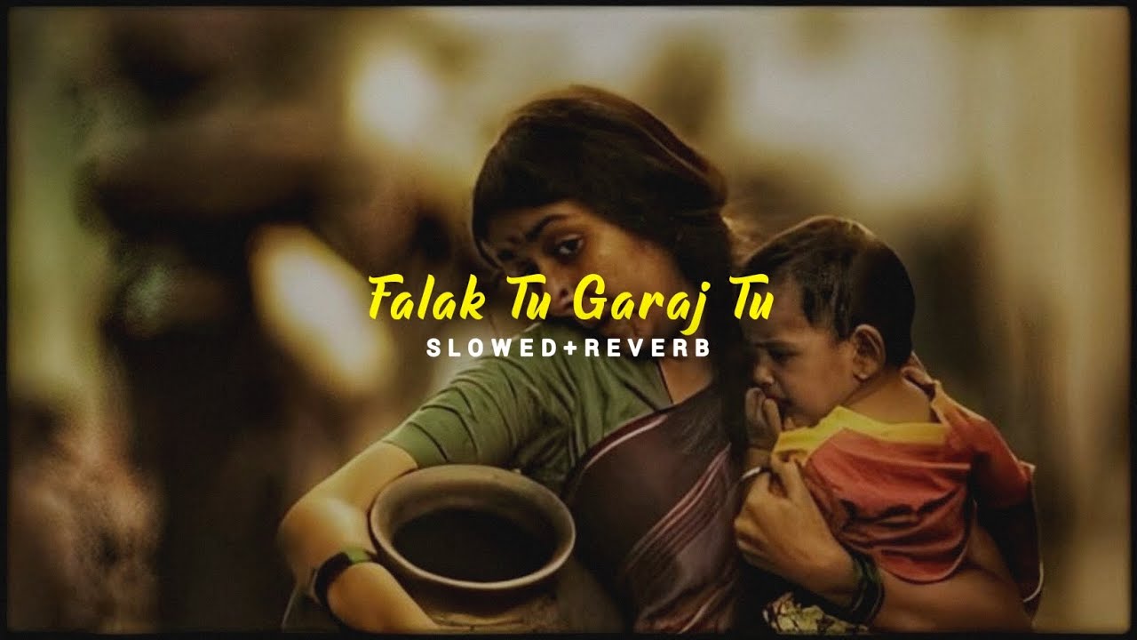 Falak Tu Garaj Tu - Slowed + Reverb | KGF 2 🎶