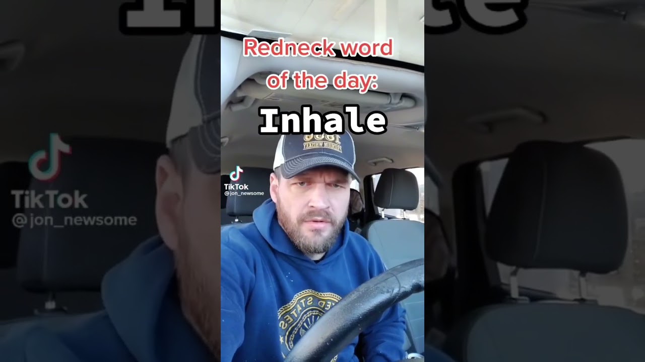 Redneck Word of the Day: Inhale 🌬️