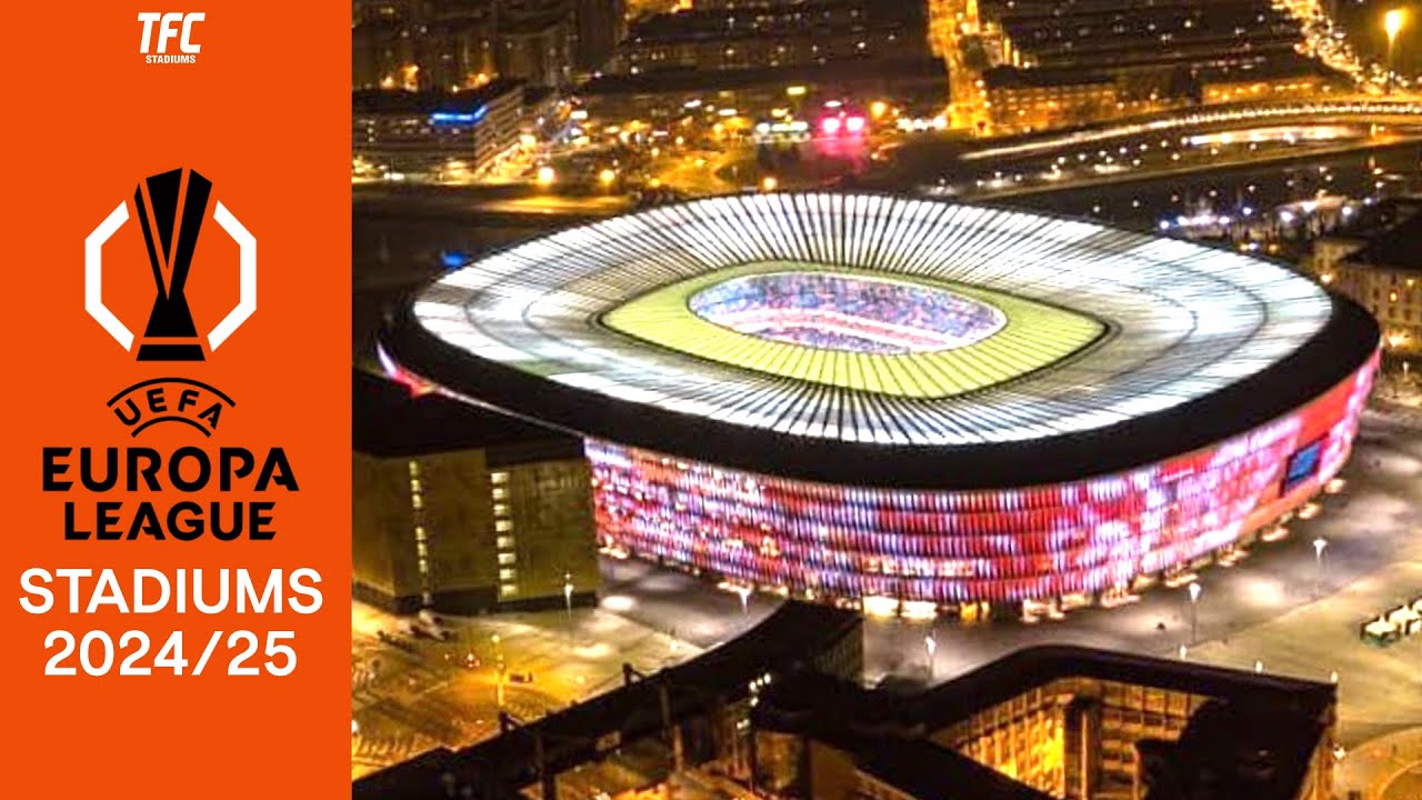 Europa League 2024/25 Stadiums & Teams 🏟️