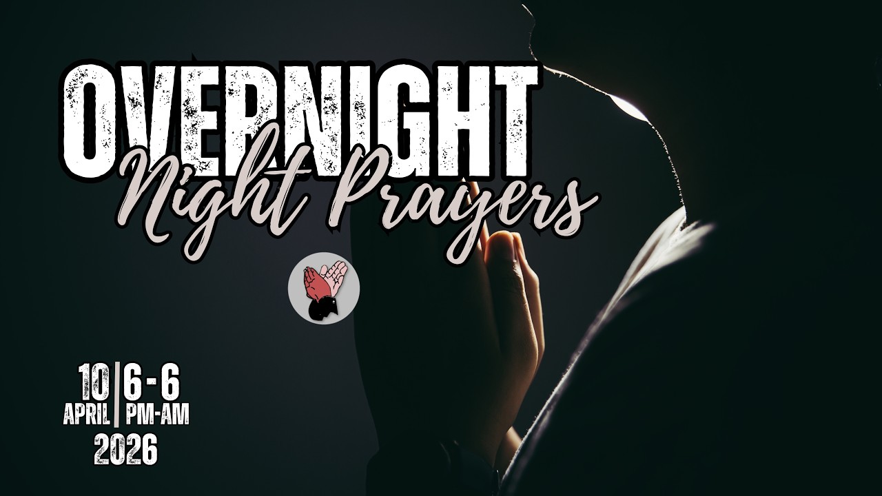 Overnight Prayers | 10 04 2026