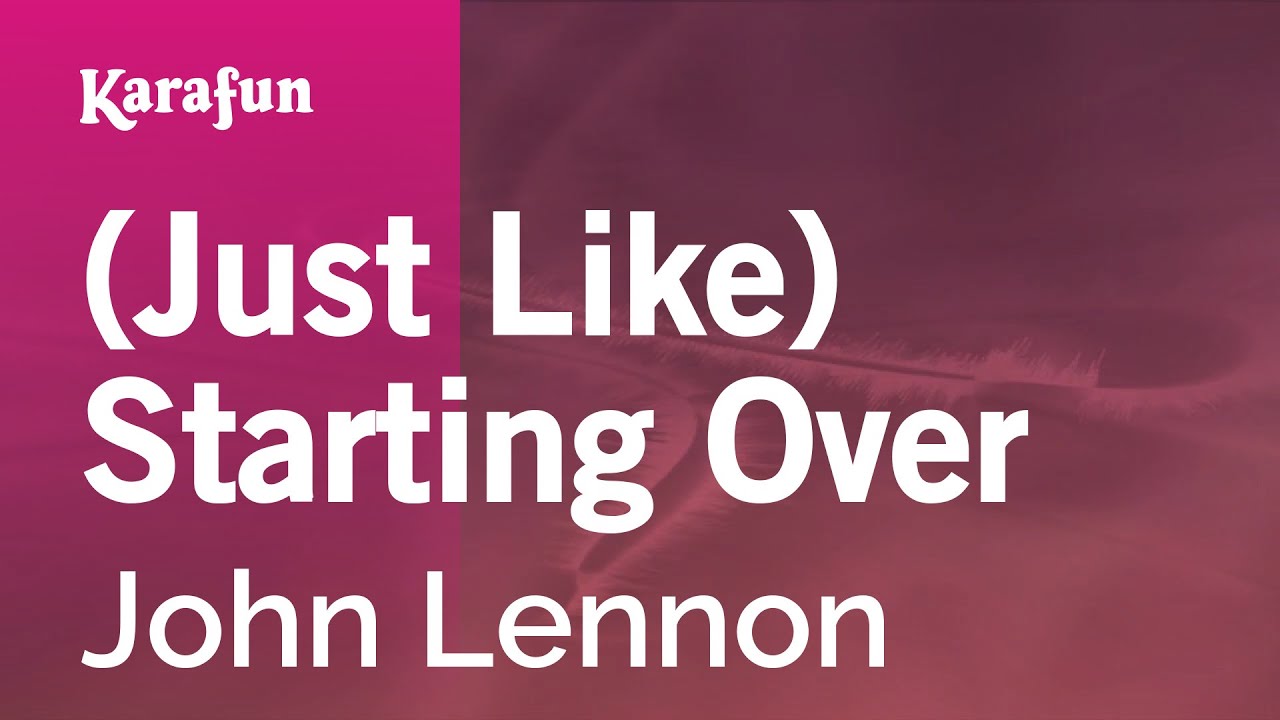 (Just Like) Starting Over - John Lennon Karaoke 🎤